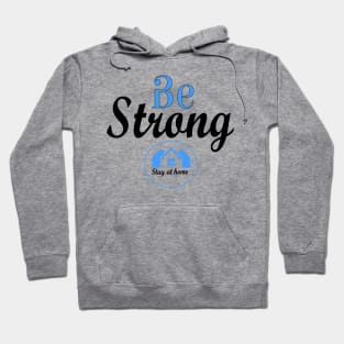 Be strong and stay at home. Hoodie